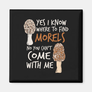 Aimant Yes I Know Where To Find The Morels