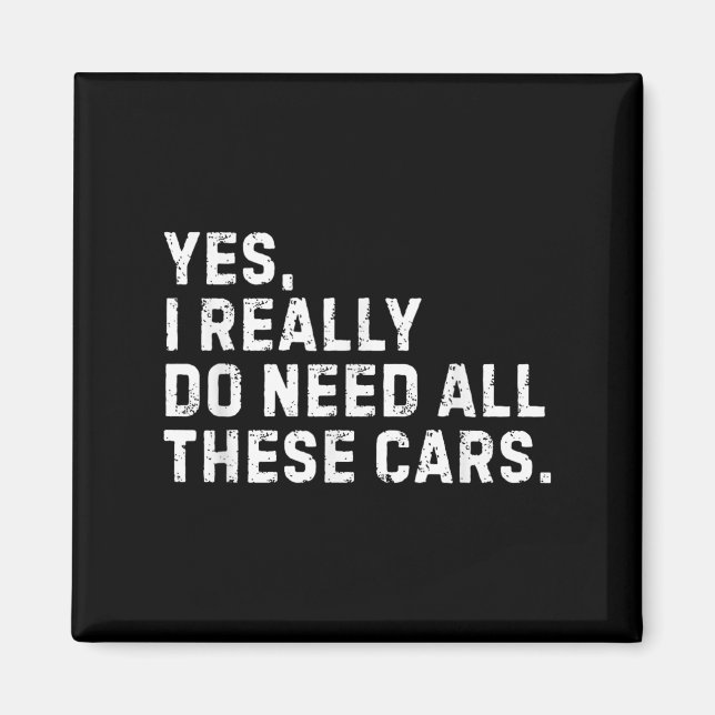 Aimant Yes I Really Do Need All These Funny Car Enthusias (Devant)