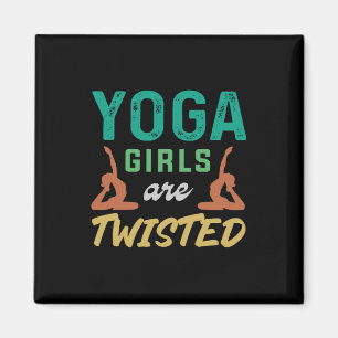 Aimant Yoga Lover Yoga Girls Are Twisted