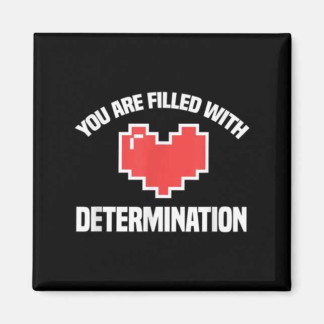 Aimant You Are Filled With Determination Funny Gaming Mot (Devant)