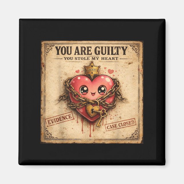 Aimant You Are Guilty You Stole My Heart Cute Valentine’s (Devant)