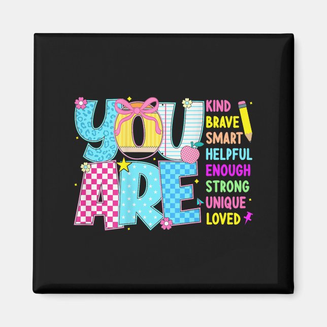 Aimant You Are Smart Brave Strong Kind Loved Motivation T (Devant)