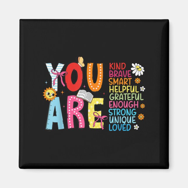 Aimant You Are Smart Brave Strong Kind Loved Motivation T (Devant)