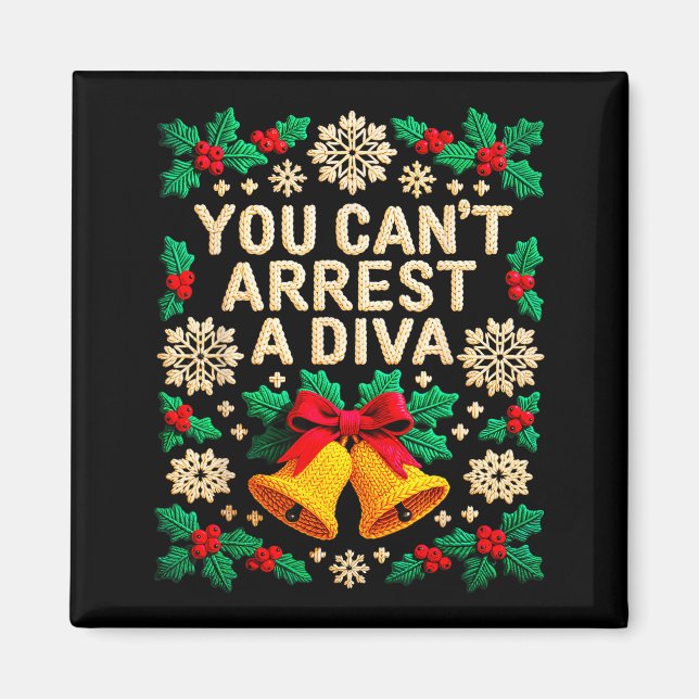 Aimant You Can't Arrest A Diva Funny Quote For Women Girl (Devant)