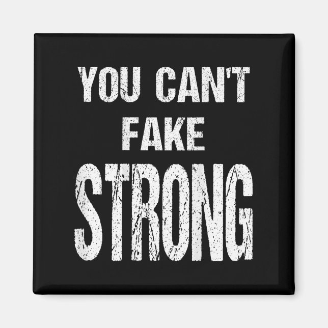 Aimant You Can't Fake Strong Werlifting Motivation Tee  (Devant)