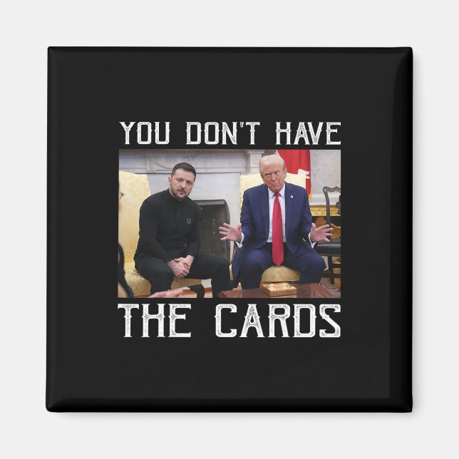 Aimant You Don’t Have The Cards President Donald Trump  (Devant)
