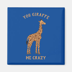 Aimant You Giraffe Me Crazy Funny Zoo Safari Animal Pun
