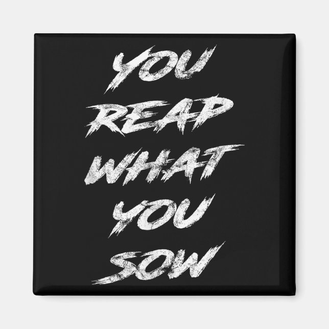 Aimant You Reap What You Sow Motivational  (Devant)
