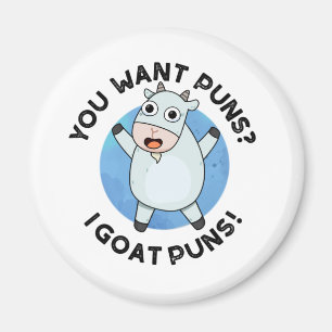 Aimant You Want Puns I Goat Puns Funny Animal Pun