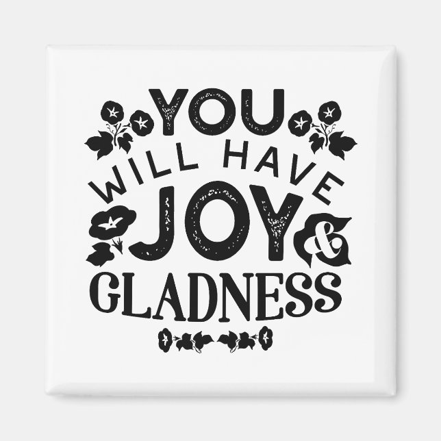 Aimant You Will Have Joy and Gladness Inspirational Quote (Devant)