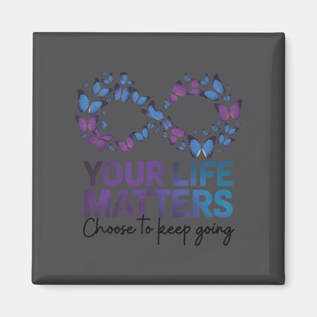 Aimant Your Life Choose To Keep On Going Suicide Preventi (Devant)