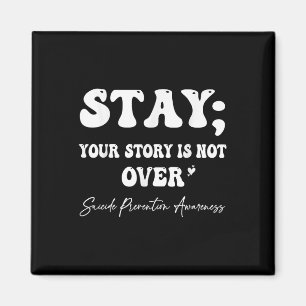 Aimant Your Story Is Not Over Stay Suicide Prevention Awa