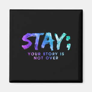 Aimant Your Story Is Not Over Stay Suicide Prevention Awa