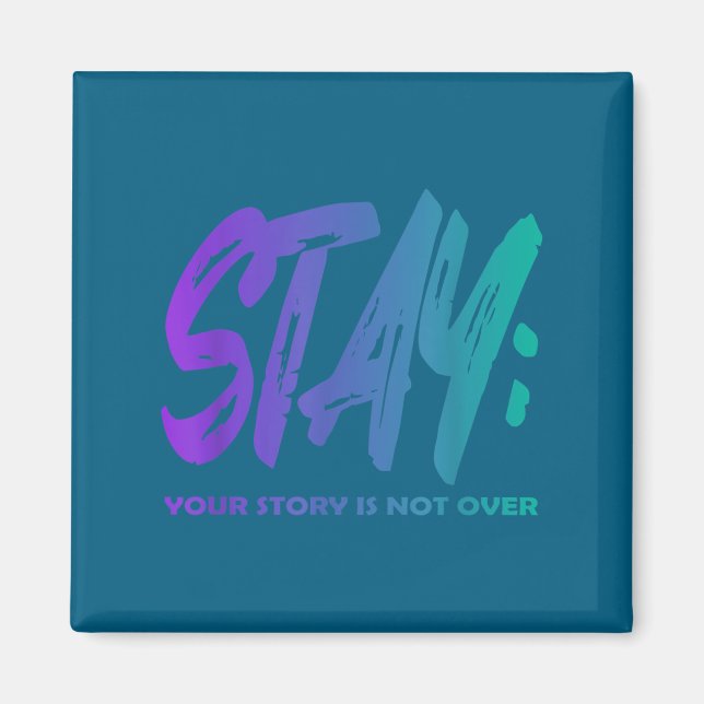 Aimant Your Story Is Not Over Stay Suicide Prevention Awa (Devant)