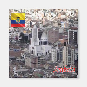 Aimant zEC024 AMBATO, Équateur, Amérique, réfrigérateur