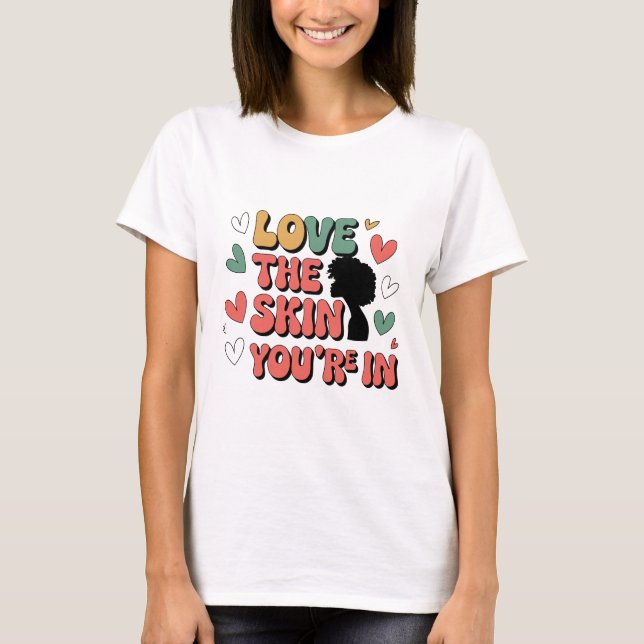 Aimez la peau dans laquelle vous êtes" T-shirt Ess (Devant)