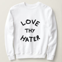 Aimez votre Sweatshirt de haine