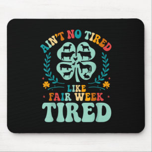 Ain' kein müde wie Fair Week müde Groovy Far Mousepad