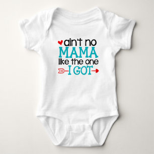 Ain no no Mama like the one I Got Baby Strampler