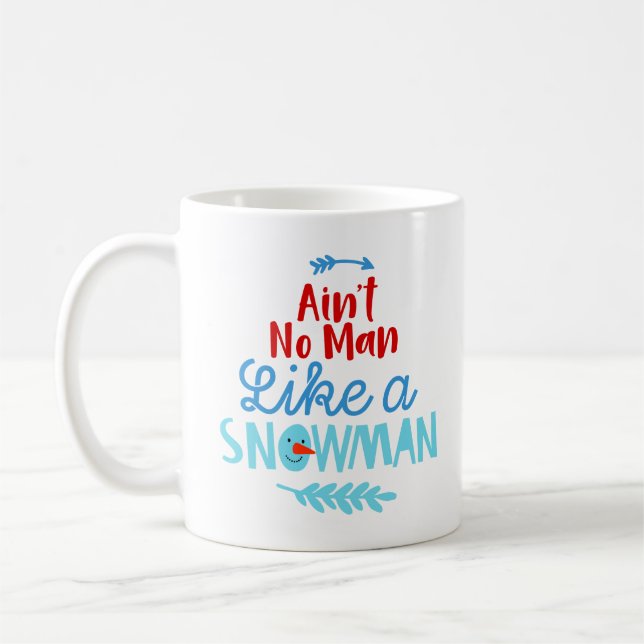Ain’t No Man Like a Snowman Coffee Mug - Drôle (Gauche)