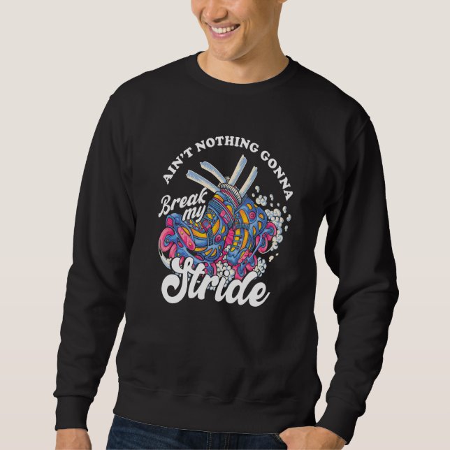 Ain´t Nothing Gonna Break My Stride Rollerblades Sweatshirt (Vorderseite)