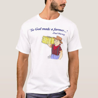 "Ainsi Dieu a fait un T-shirt d'agriculteur" -