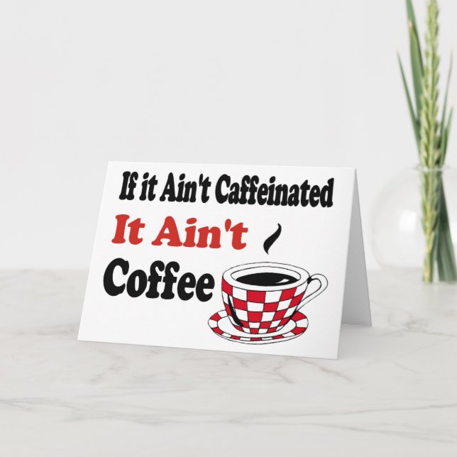 Ain't Coffee Feiertagskarte (Vorderseite)