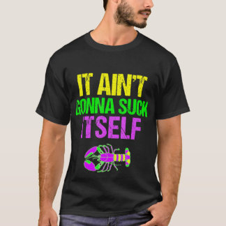 Aint Gonna Sind zum Kotzen sich selbst - Funny Mar T-Shirt