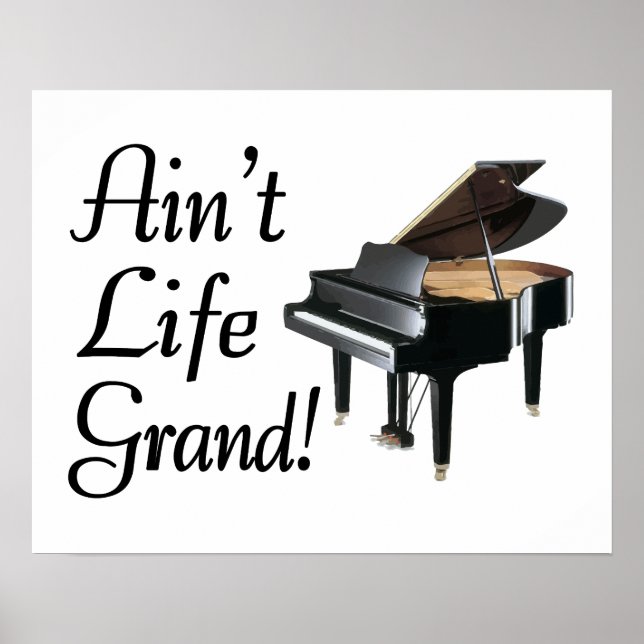 Ain't Life Grand Piano Poster (Vorne)