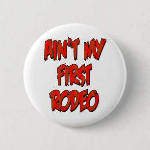 Aint mein erstes Rodeo Button