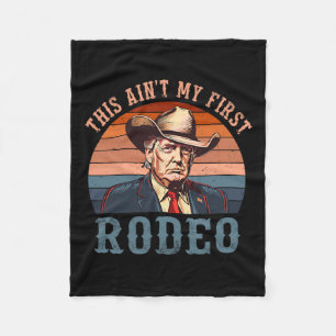 Ain't My First Rodeo Shirt Western Cowboy Funny Tr Fleecedecke