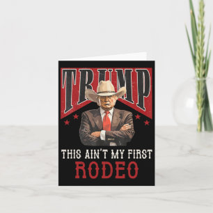 Ain't My First Rodeo Shirt Western Cowboy Funny Tr Karte