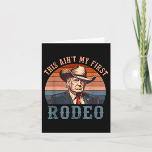 Aint My First Rodeo Shirt Western Cowboy Funny Tru Karte