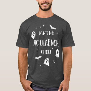 Ain't no hollaback ghoul Halloween boo T-Shirt 89