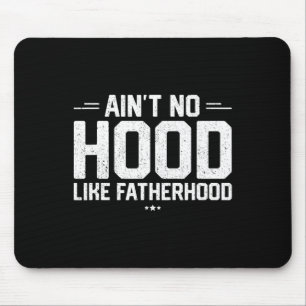 Aint No Hood like Vaterhood Shirt New Dad Geschenk Mousepad