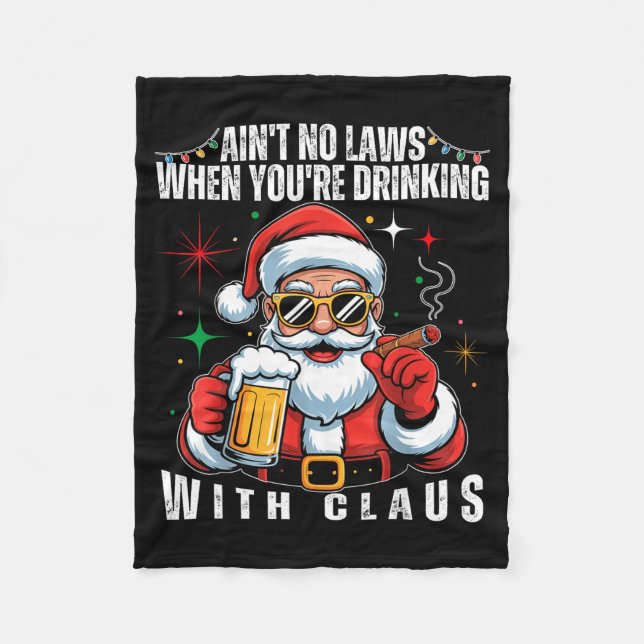 Aint No Laws When You're Drinking With Claus Funny Fleecedecke (Vorderseite)