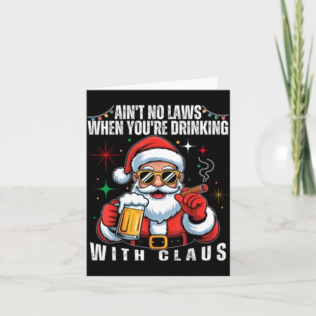 Aint No Laws When You're Drinking With Claus Funny Karte (Vorderseite)