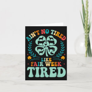 Aint No müred like Fair Week Tired Groovy Farm Ani Karte