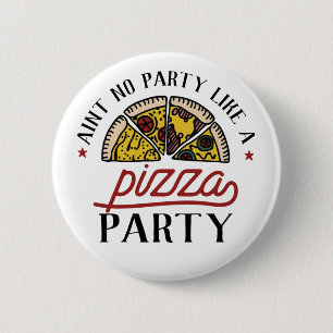 Aint No Party wie ein Pizza-Party Button