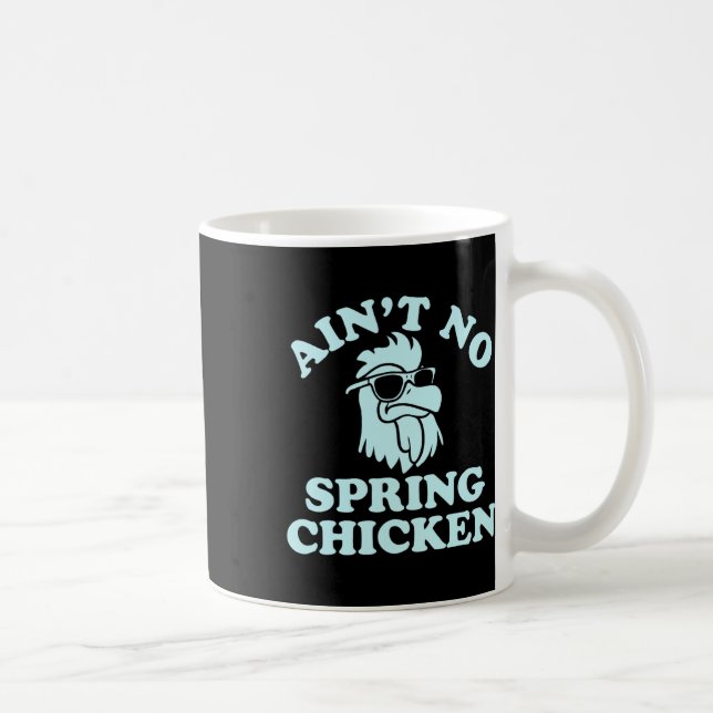 Ain't No Spring Chicken Funny Design  Kaffeetasse (Rechts)