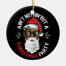 Aint Nothin' Aber ein schwarzer Weihnachtsmann Keramik Ornament