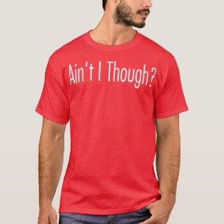 Aint T-Shirt