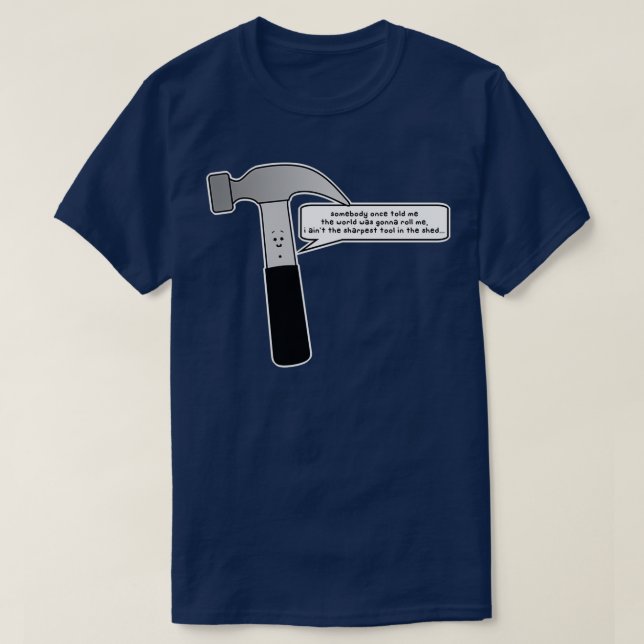 aint the sharpest tool in the shed T-Shirt (Design vorne)