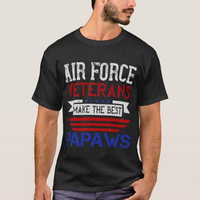 Air Force Veterans make the best PAPAWS-01 T-Shirt (Vorderseite)