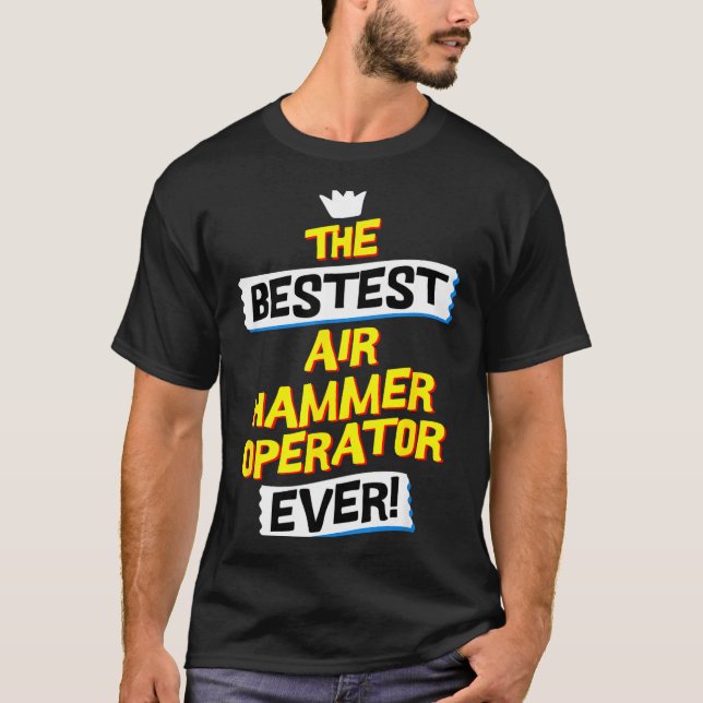 Air Hammer Operator, Funny Job Occupation  T-Shirt (Vorderseite)
