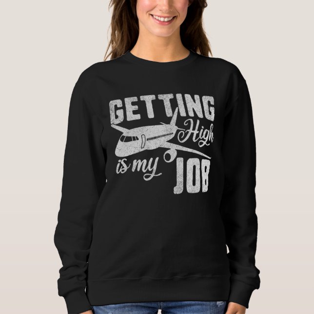 Air Stewardess Costume Pilot Getting High Is My Jo Sweatshirt (Vorderseite)