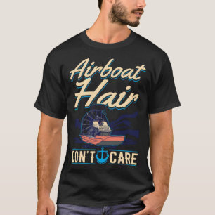 Airboat-Haar Keine Sorge Sumpf-Boot T-Shirt