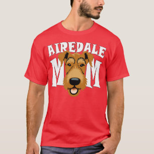 Airedale Mama Airedale Terrier Dog Mutter Niedlich T-Shirt