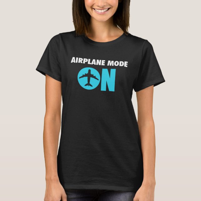 Airplane Mode On Plane Pilot Flight Attendant Avia T-Shirt (Vorderseite)