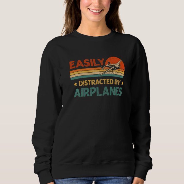 Airplane Pilot Vintage Retro Easily Distracted By  Sweatshirt (Vorderseite)